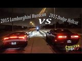2015 Lamborghini Huracan Vs 2015 Dodge Hellcat 